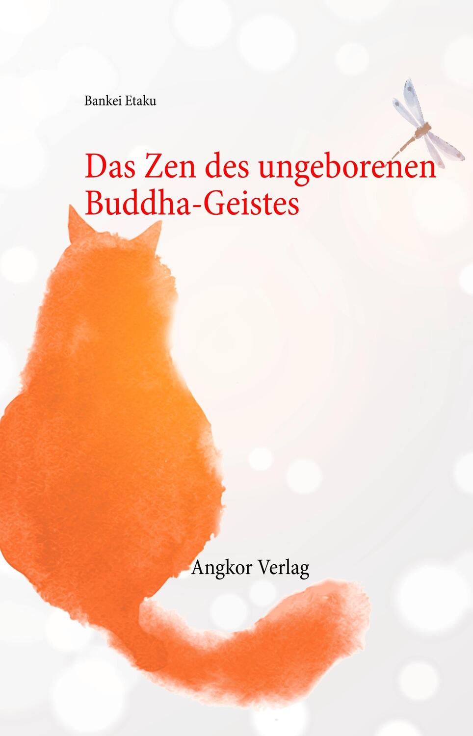 Cover: 9783943839517 | Das Zen des ungeborenen Buddha-Geistes | Bankei Etaku | Taschenbuch