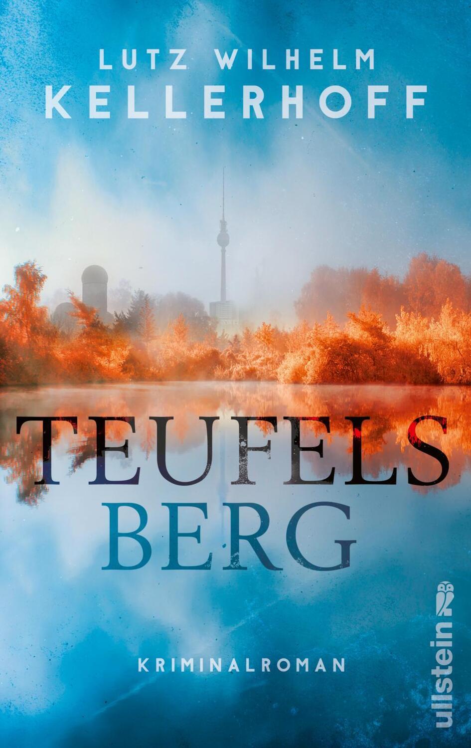 Cover: 9783550050657 | Teufelsberg | Kriminalroman | Lutz Wilhelm Kellerhoff | Taschenbuch