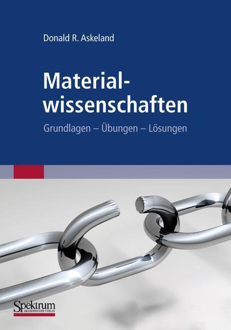 Cover: 9783827427410 | Materialwissenschaften | Grundlagen - Übungen - Lösungen | Askeland