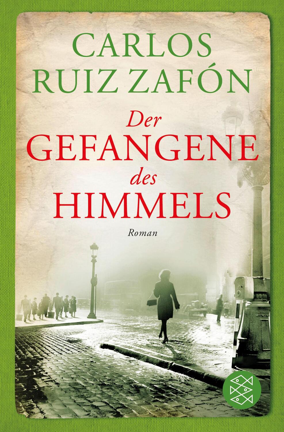 Cover: 9783596195855 | Der Gefangene des Himmels | Roman | Carlos Ruiz Zafón | Taschenbuch