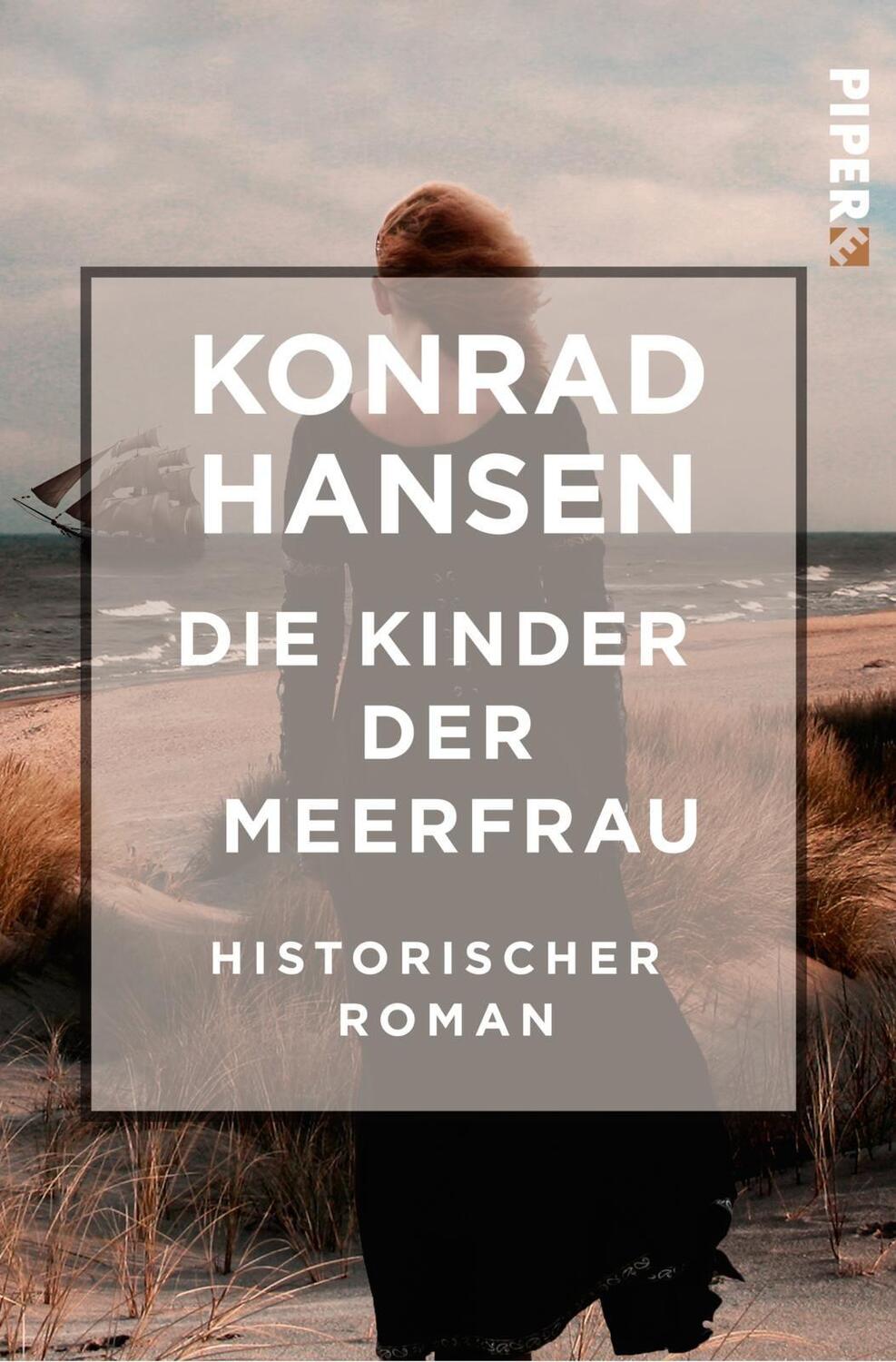 Cover: 9783492550611 | Die Kinder der Meerfrau | Historischer Roman | Konrad Hansen | Buch