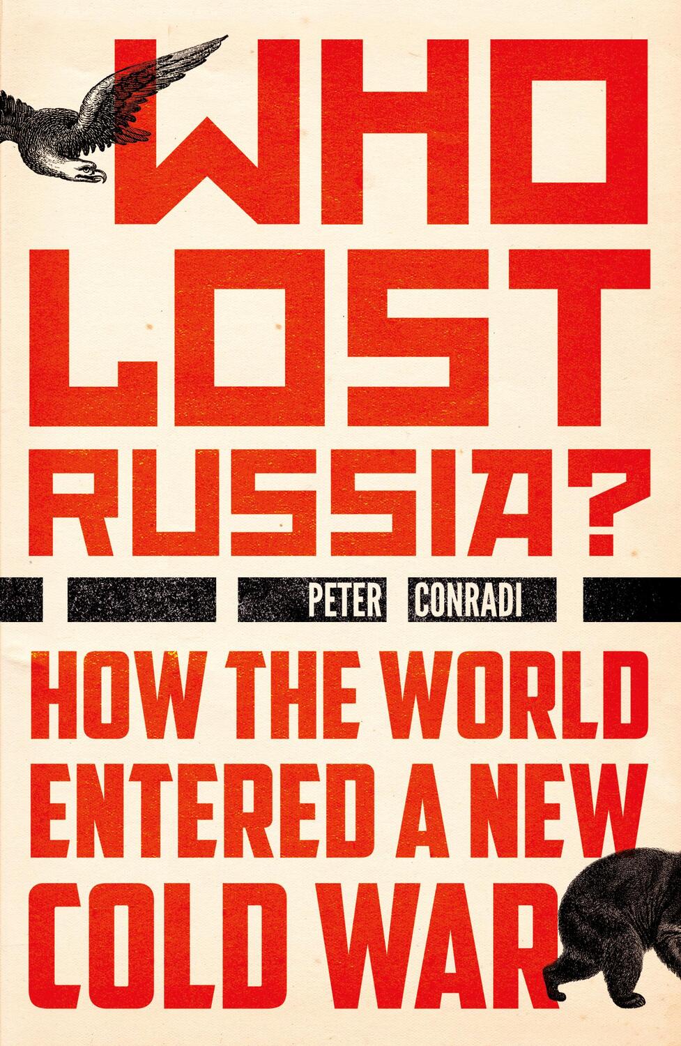 Cover: 9781786072528 | Who Lost Russia? | How the World Entered a New Cold War | Conradi