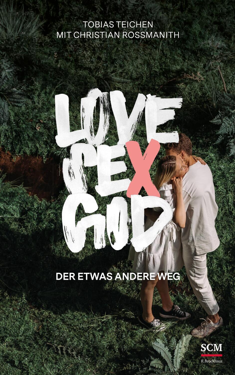 Cover: 9783417269840 | Love, Sex, God | Der etwas andere Weg | Tobias Teichen (u. a.) | Buch