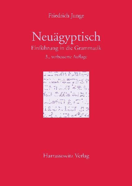 Cover: 9783447057189 | Einführung in die Grammatik des Neuägyptischen | Friedrich Junge