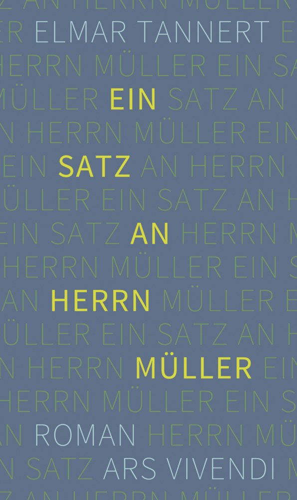Cover: 9783869137636 | Ein Satz an Herrn Müller | Roman | Elmar Tannert | Buch | 2017