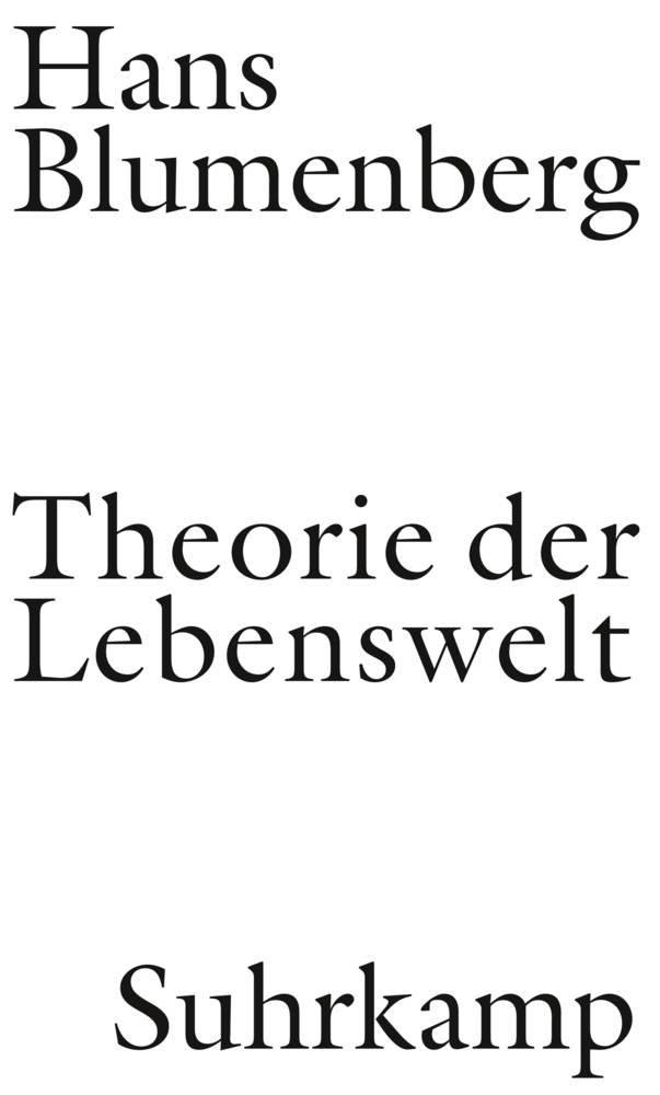 Cover: 9783518585405 | Theorie der Lebenswelt | Hans Blumenberg | Buch | 253 S. | Deutsch