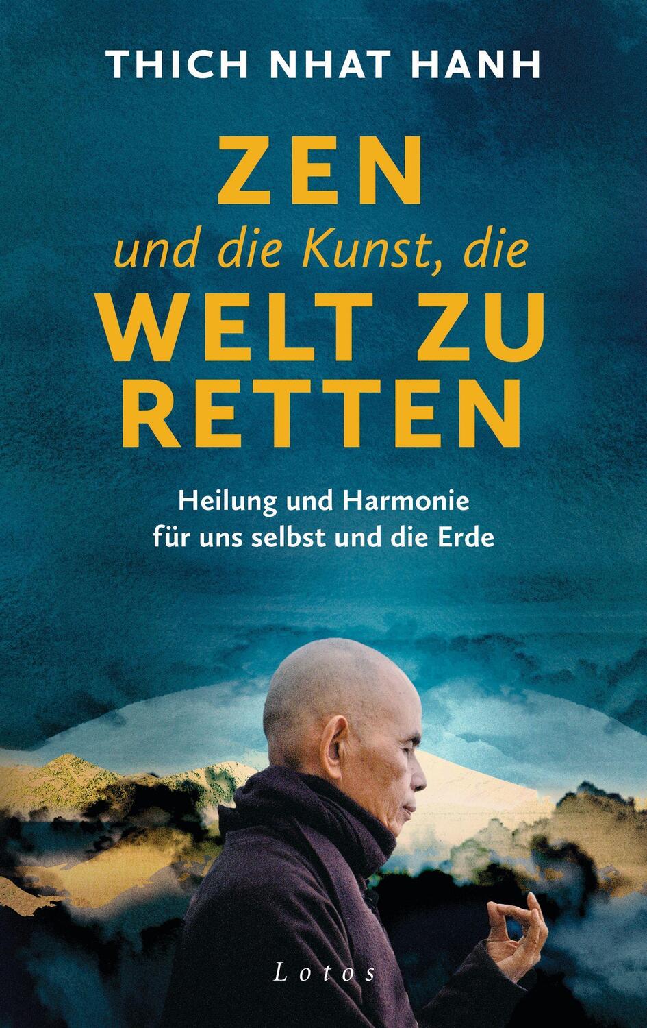 Cover: 9783778783078 | Zen und die Kunst, die Welt zu retten | Nhat Thich | Buch | Deutsch