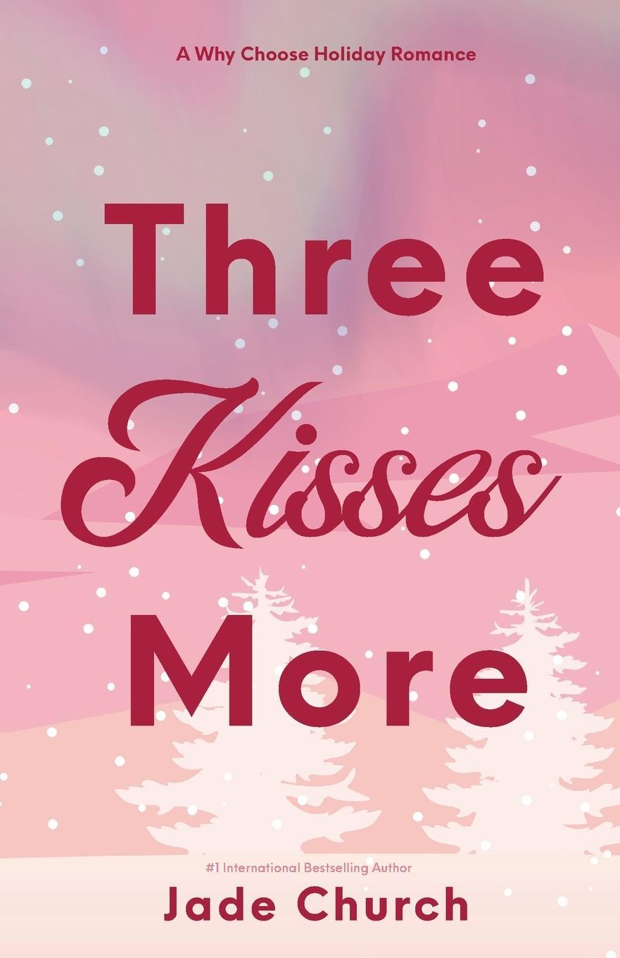 Cover: 9781739145774 | Three Kisses More | Jade Church | Taschenbuch | Paperback | Englisch