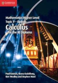 Cover: 9781107632899 | Mathematics Higher Level for the Ib Diploma Option Topic 9 Calculus