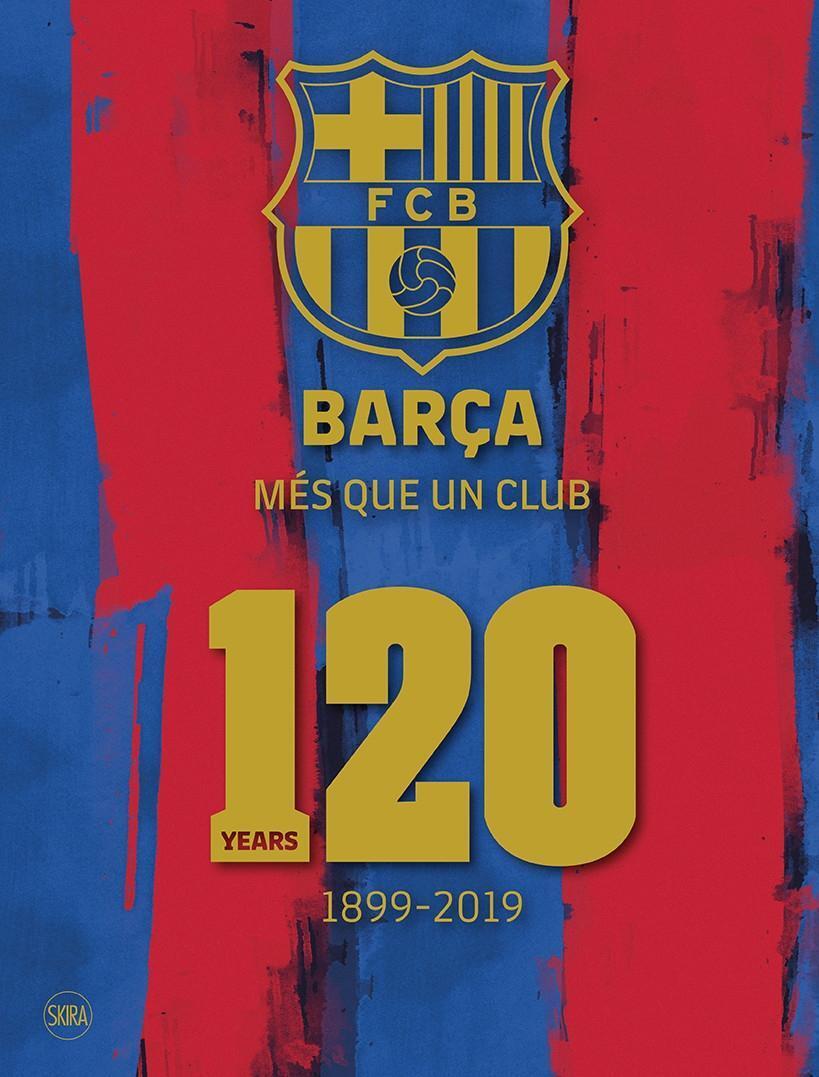 Cover: 9788857240954 | Barca: Mes que un club (English edition) | 120 Years 1899-2019 | Buch