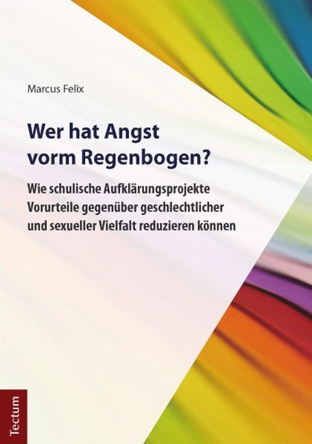 Cover: 9783828834712 | Wer hat Angst vorm Regenbogen? | Marcus Felix | Taschenbuch | 124 S.