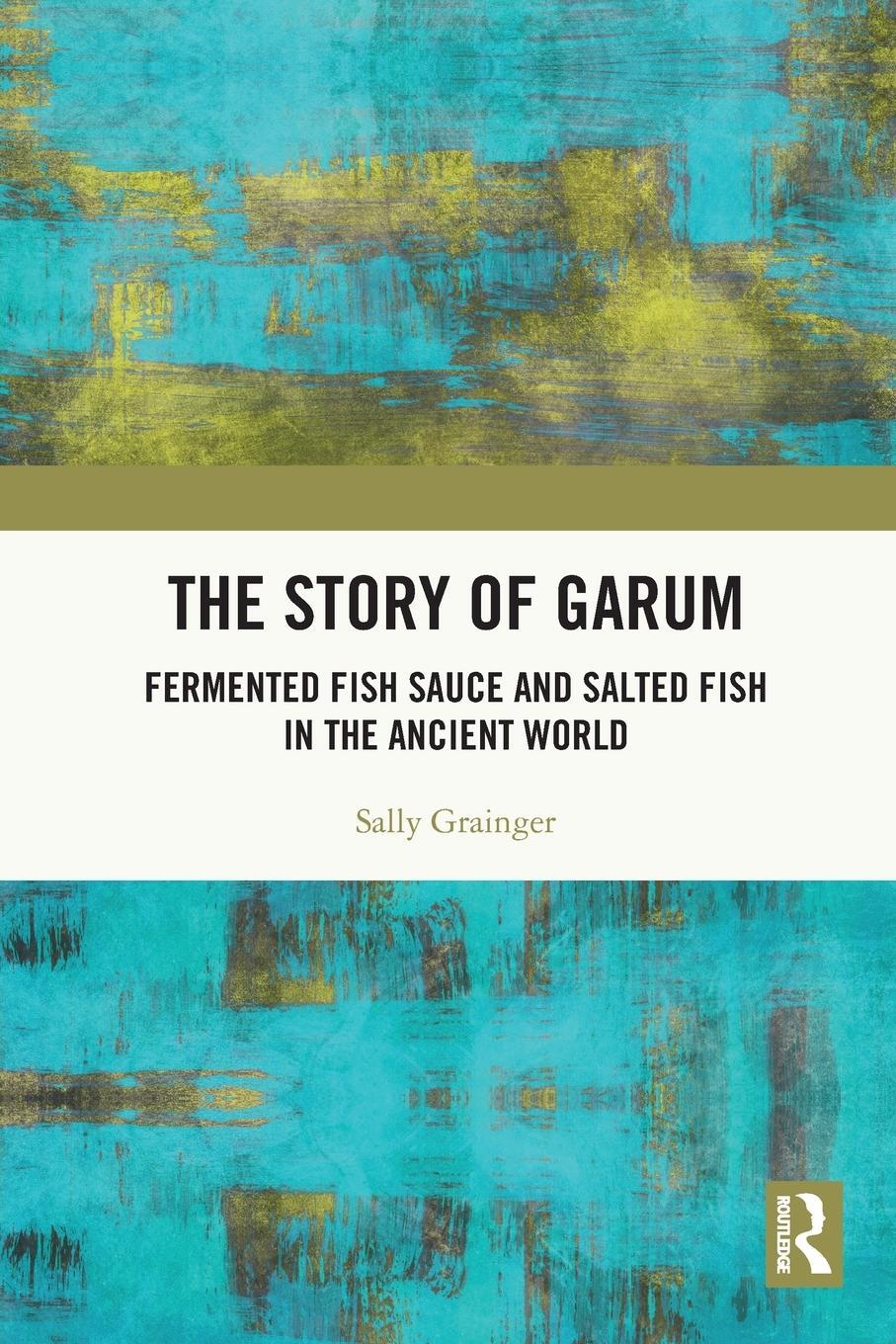 Cover: 9780367683122 | The Story of Garum | Sally Grainger | Taschenbuch | Englisch | 2022