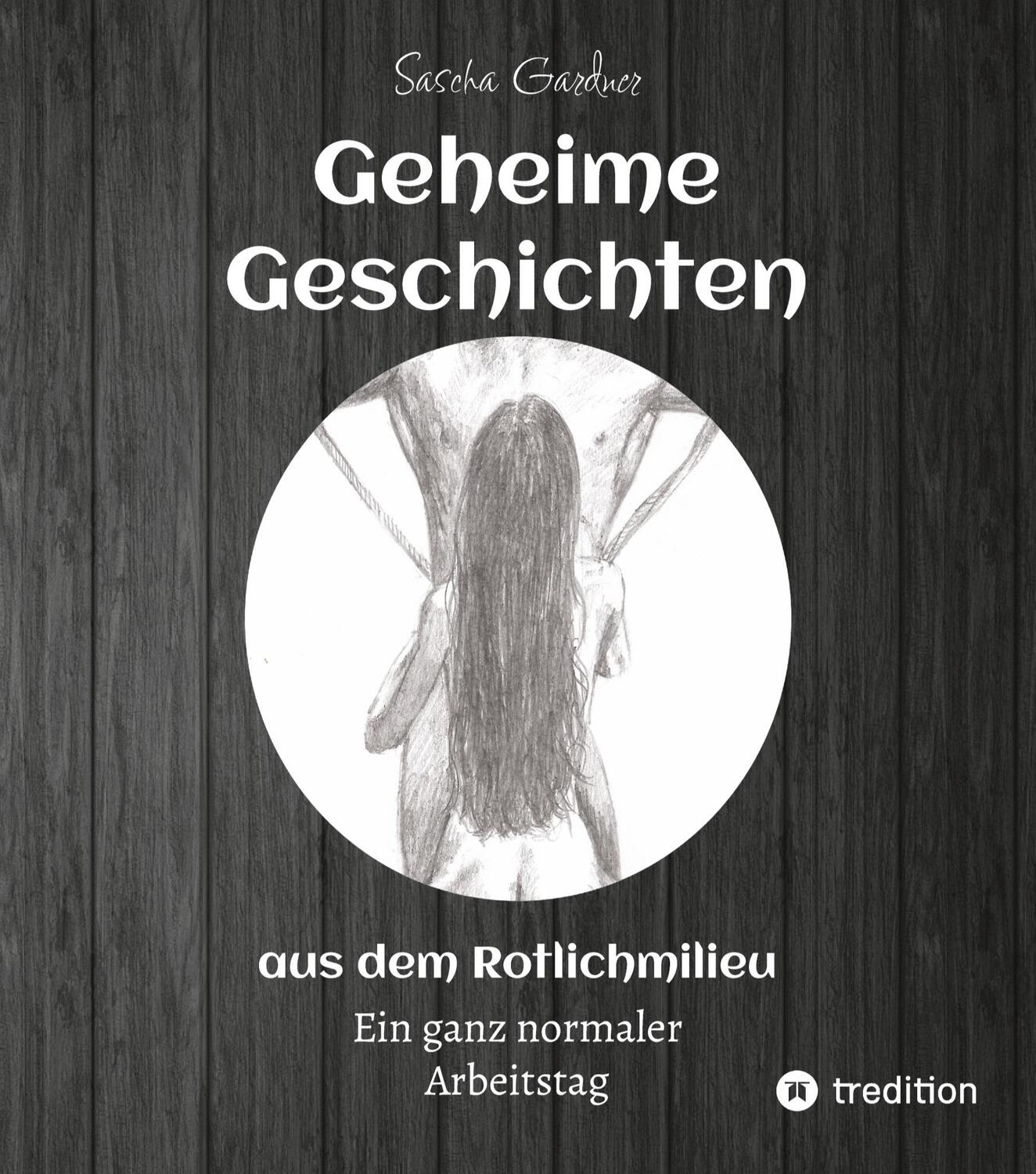 Cover: 9783347574649 | Geheime Geschichten aus dem Rotlichtmilieu BAND 3 | Sascha Gardner