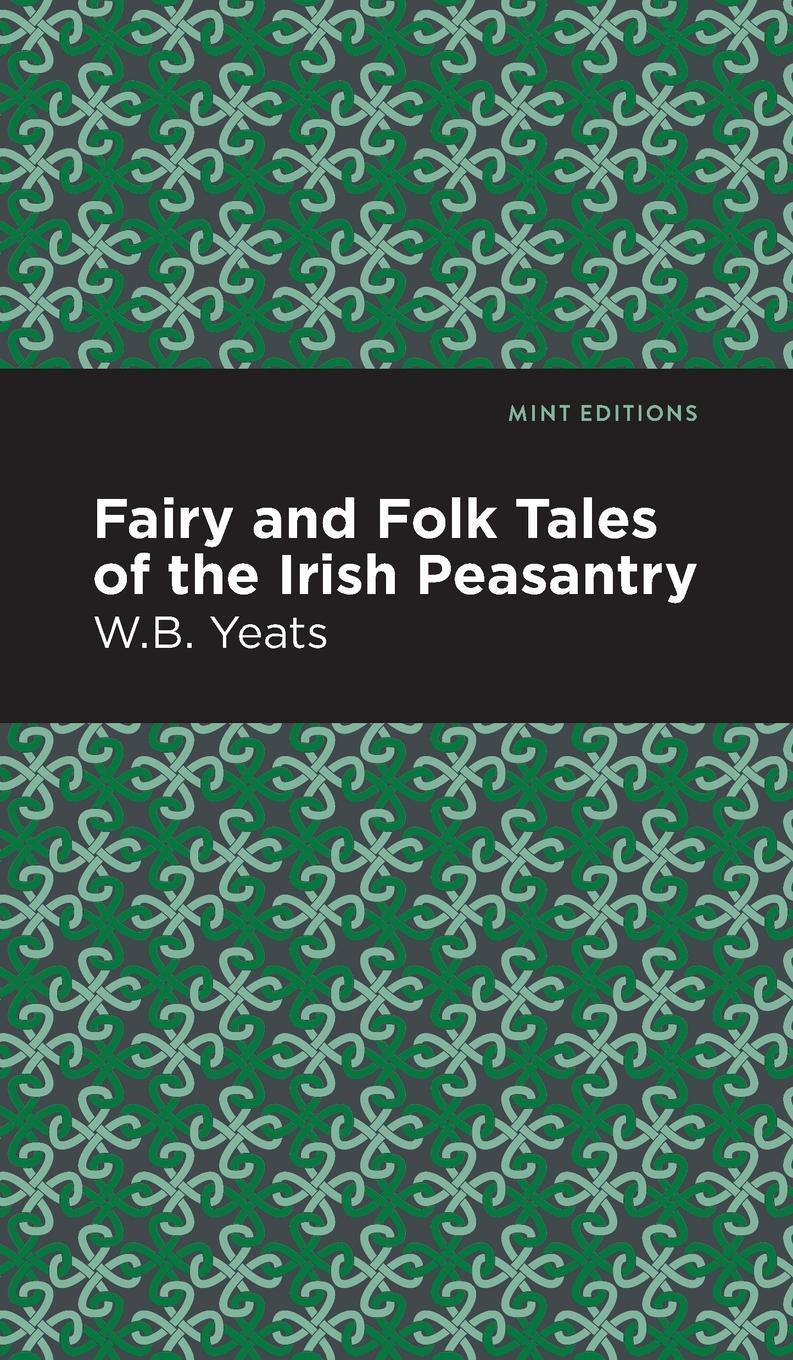 Cover: 9781513219042 | Fairy and Folk Tales of the Irish Peasantry | William Butler Yeats
