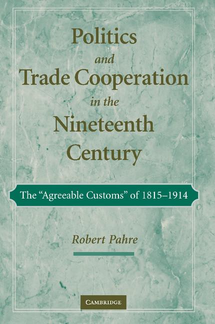 Cover: 9781107407893 | Politics and Trade Cooperation in the Nineteenth Century | Pahre