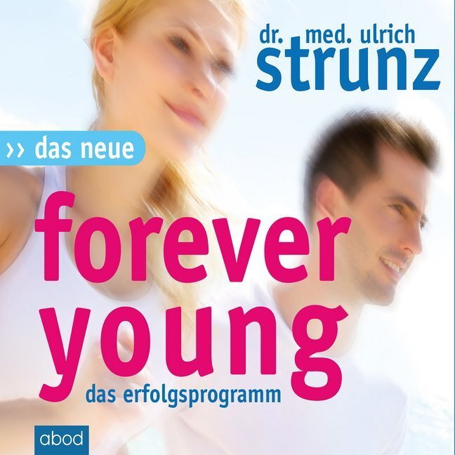 Cover: 9783954713547 | Das Neue Forever Young, Audio-CD | Das Erfolgsprogramm | Ulrich Strunz