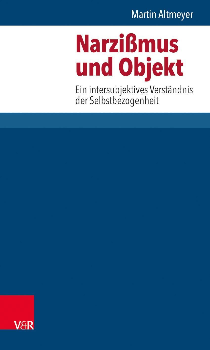 Cover: 9783525458723 | Narzissmus und Objekt | Ein intersubjektives Verständnis | Altmeyer