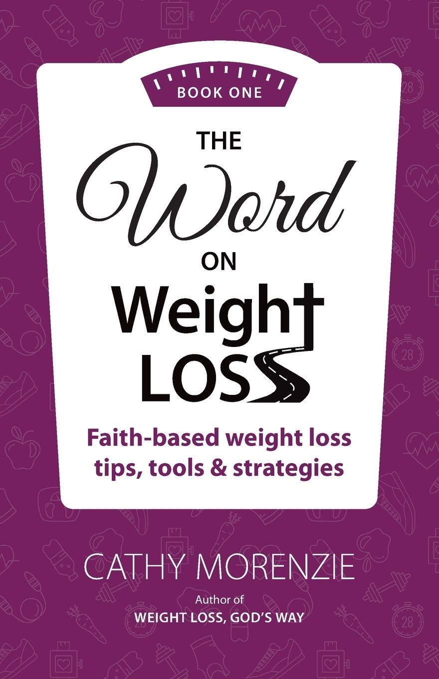 Cover: 9781990078101 | The Word On Weight Loss - Book One | Cathy Morenzie | Taschenbuch
