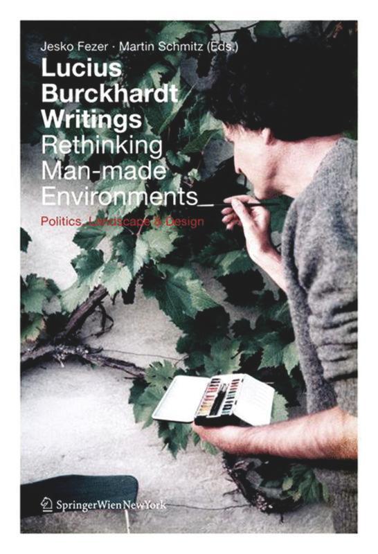 Cover: 9783990434956 | Lucius Burckhardt Writings. Rethinking Man-made Environments | Buch