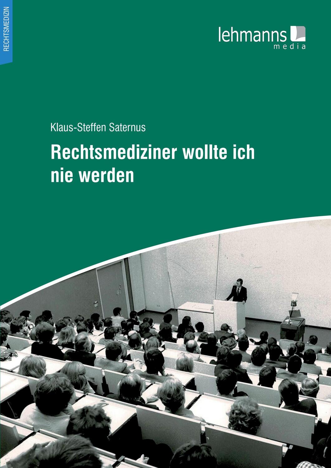 Cover: 9783965432086 | Rechtsmediziner wollte ich nie werden | Klaus-Steffen Saternus | Buch