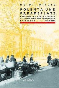 Cover: 9783905314076 | Witzig, H: Polenta und Paradeplatz | Heidi Witzig | Buch | Gebunden
