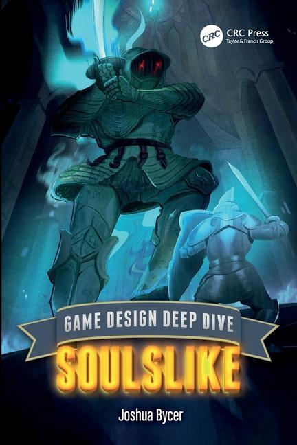 Cover: 9781032581156 | Game Design Deep Dive | Soulslike | Joshua Bycer | Taschenbuch | 2024