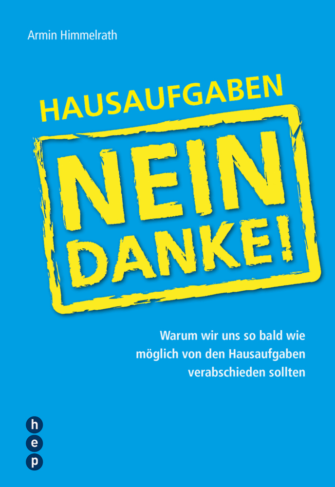Cover: 9783038220176 | Hausaufgaben - Nein Danke! | Armin Himmelrath | Taschenbuch | 2015
