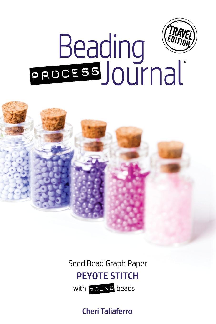 Cover: 9781951560034 | Beading Process Journal Travel Edition | Peyote Stitch for Round Beads