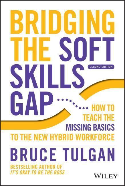 Cover: 9781119912064 | Bridging the Soft Skills Gap | Bruce Tulgan | Buch | 304 S. | Englisch