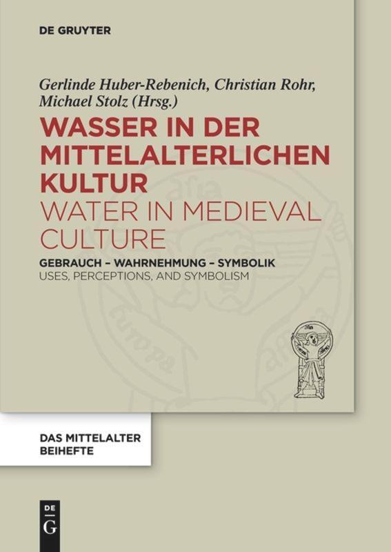Cover: 9783110635928 | Wasser in der mittelalterlichen Kultur / Water in Medieval Culture