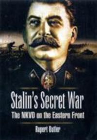 Cover: 9781848840539 | Stalin's Secret War: the Nkvd on the Eastern Front | Rupert Butler