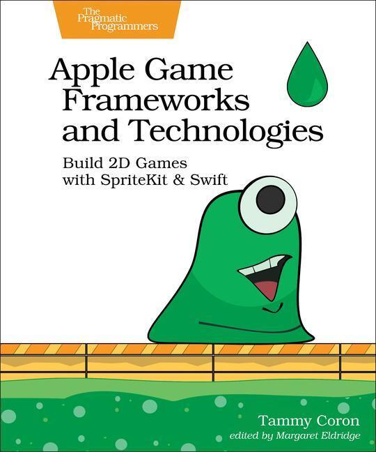 Cover: 9781680507843 | Apple Game Frameworks and Technologies: Build 2D Games with...