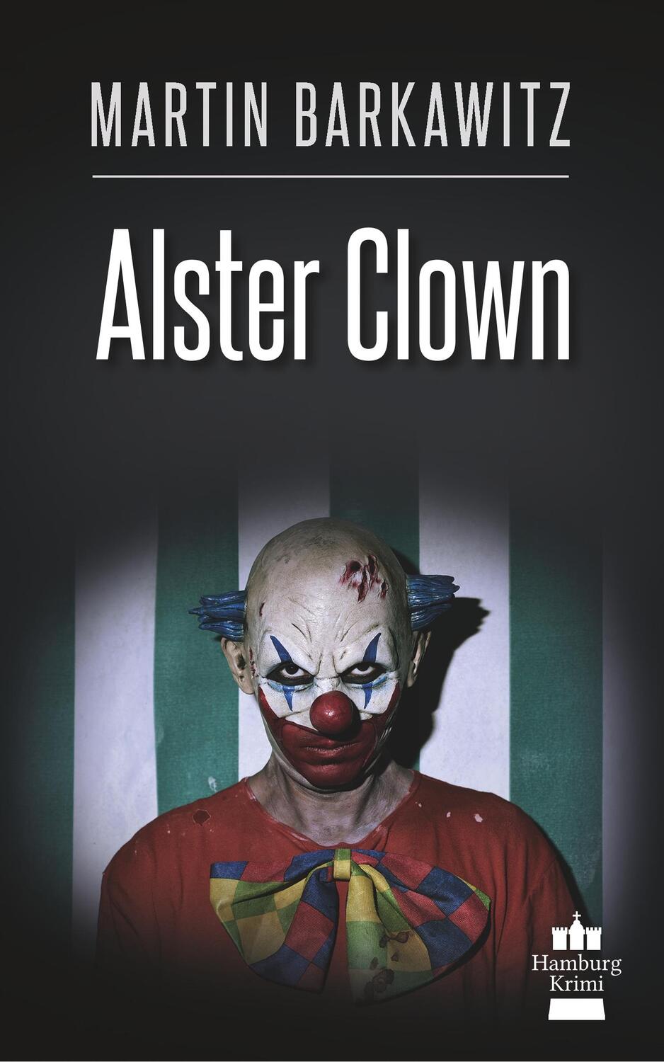 Cover: 9783964650566 | Alster Clown | SoKo Hamburg 21 - Ein Heike Stein Krimi | Barkawitz