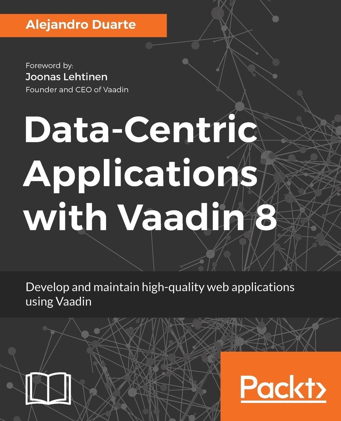 Cover: 9781783288847 | Data-Centric Applications with Vaadin 8 | Alejandro Duarte | Buch