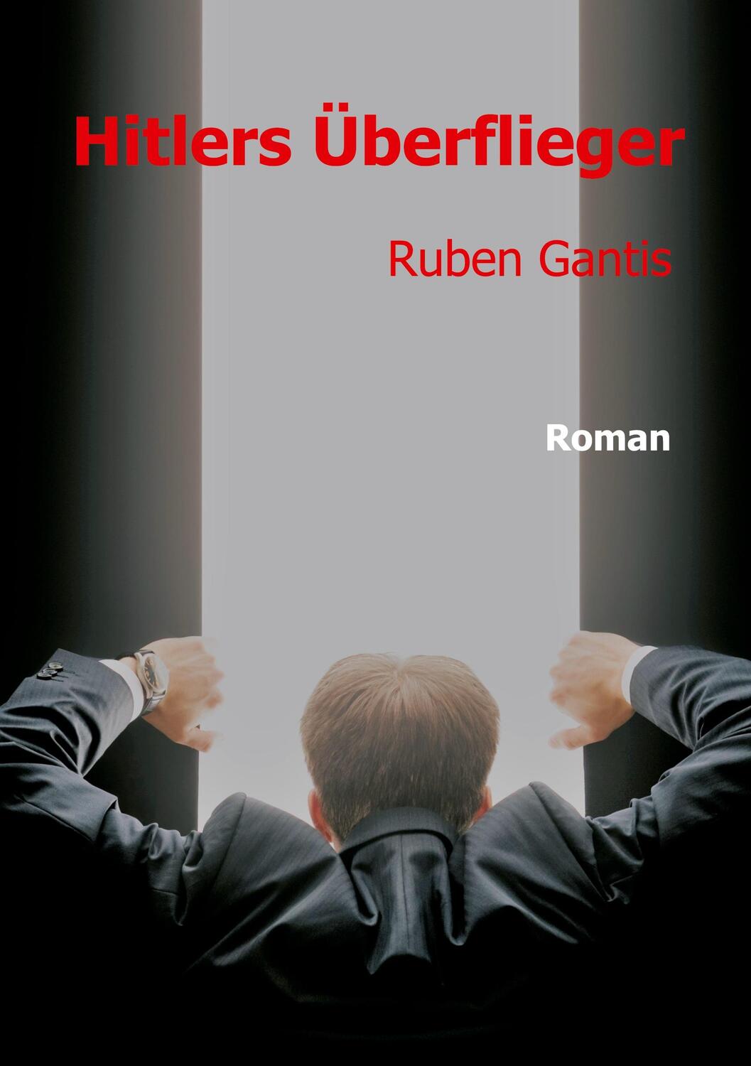 Cover: 9783347239753 | Hitlers Überflieger | Ruben Gantis | Taschenbuch | tredition
