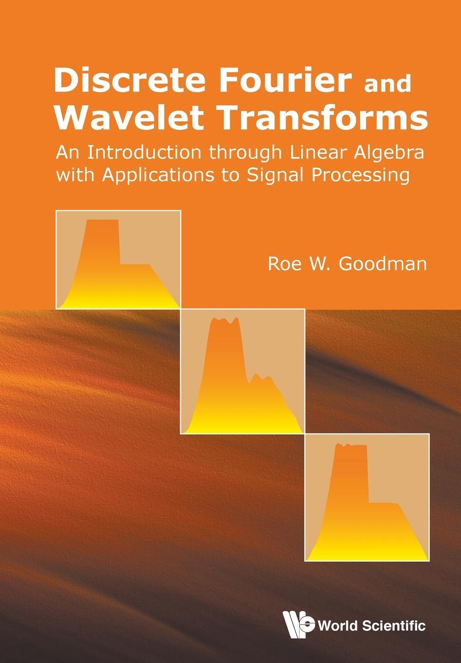 Cover: 9789814725774 | Discrete Fourier and Wavelet Transforms | WSPC | EAN 9789814725774