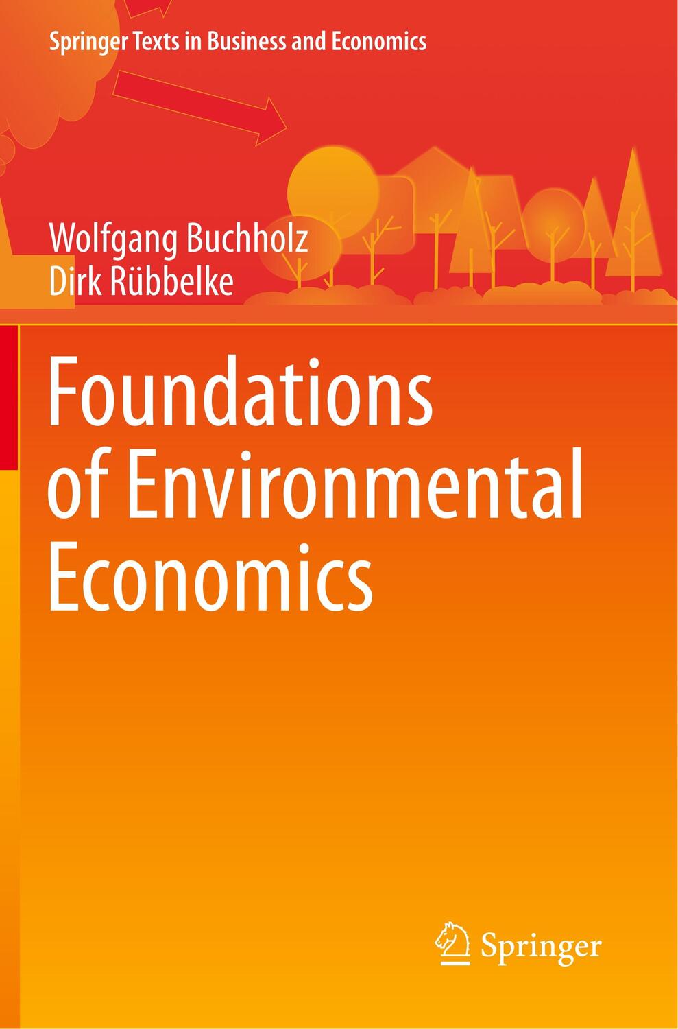 Cover: 9783030162702 | Foundations of Environmental Economics | Dirk Rübbelke (u. a.) | Buch