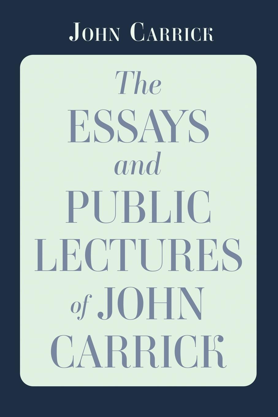 Cover: 9781666776287 | The Essays and Public Lectures of John Carrick | John Carrick | Buch