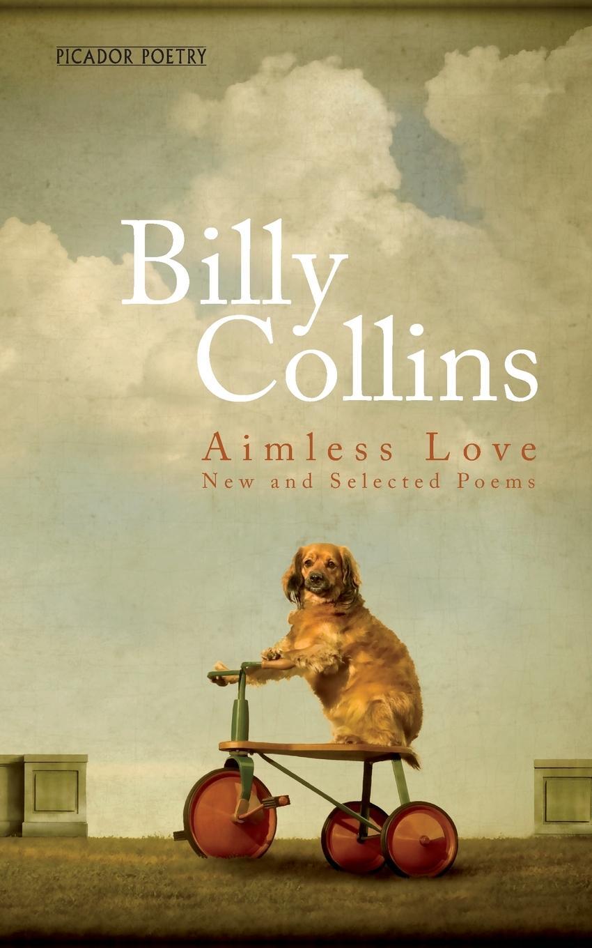 Cover: 9781529007992 | Aimless Love | New and Selected Poems | Billy Collins | Taschenbuch