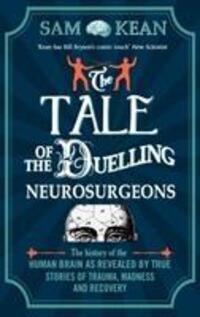 Cover: 9781784161033 | The Tale of the Duelling Neurosurgeons | Sam Kean | Taschenbuch | 2015