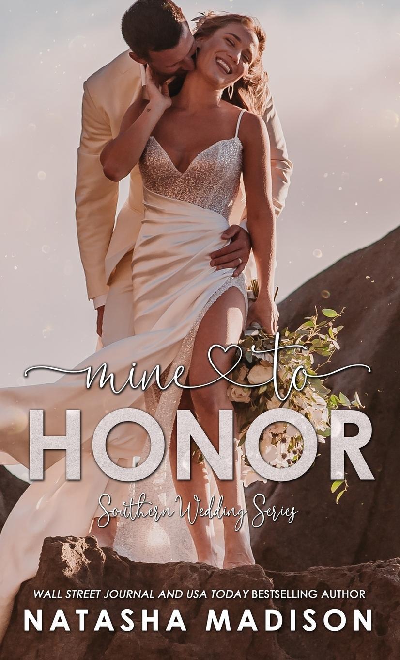 Cover: 9781990376825 | Mine to Honor (Hardcover) | Natasha Madison | Buch | Southern Wedding