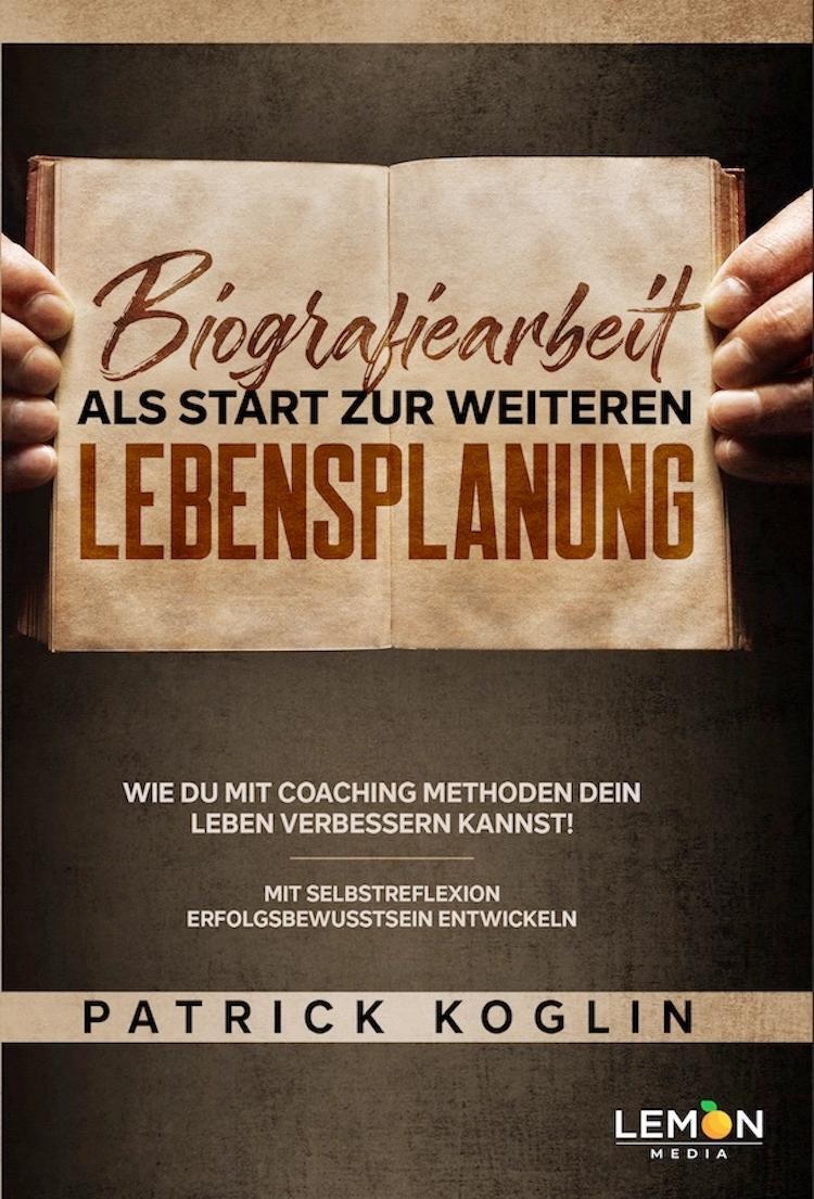 Cover: 9783966457224 | Biografiearbeit als Start zur weiteren Lebensplanung | Patrick Koglin
