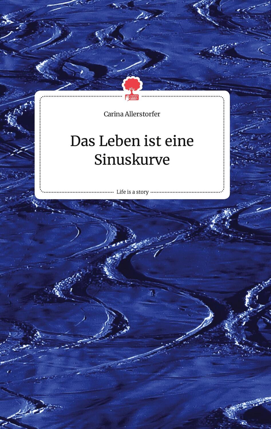Cover: 9783710800320 | Das Leben ist eine Sinuskurve. Life is a Story - story.one | Buch
