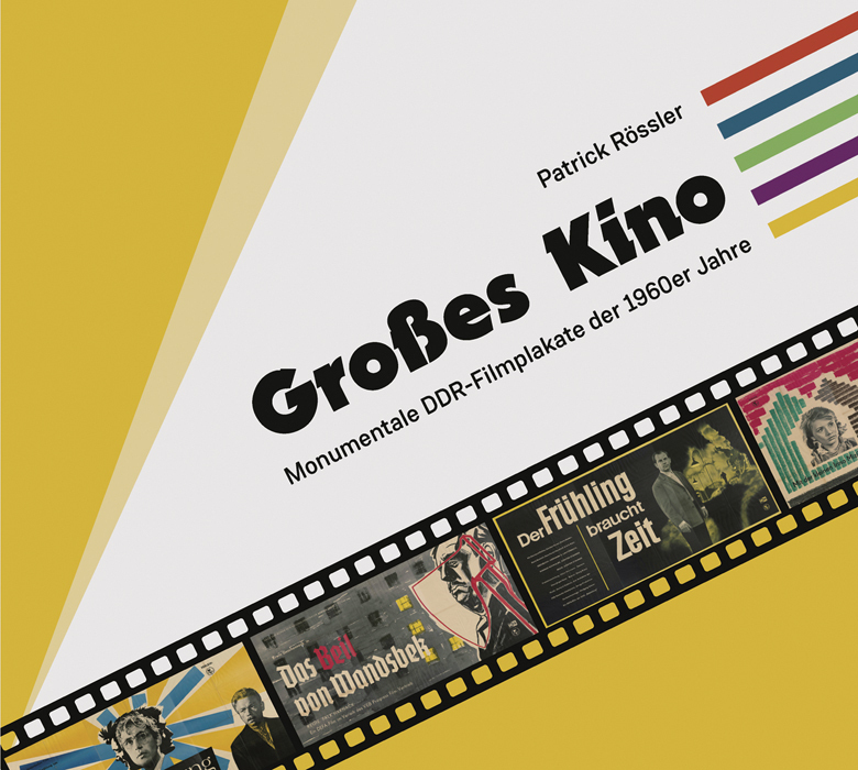 Cover: 9783865054203 | Großes Kino | Monumentale DDR-Filmplakate der 1960er Jahre | Rössler