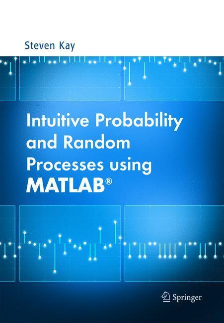 Cover: 9780387241579 | Intuitive Probability and Random Processes using MATLAB® | Steven Kay