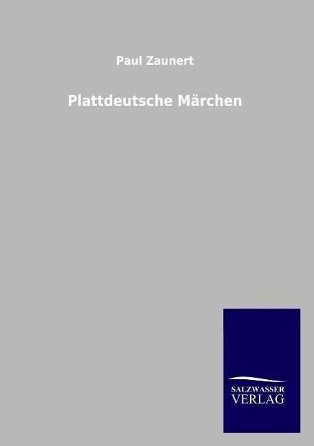 Cover: 9783846001820 | Plattdeutsche Märchen | Paul Zaunert | Taschenbuch | Paperback | 92 S.