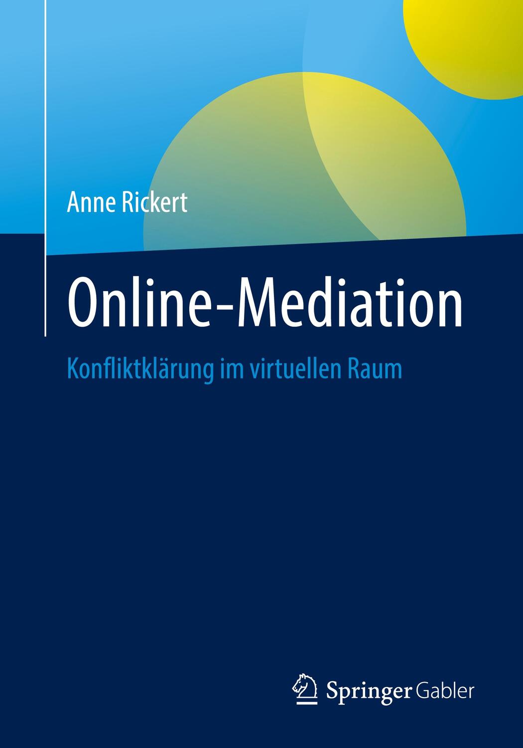 Cover: 9783658394134 | Online-Mediation | Konfliktklärung im virtuellen Raum | Anne Rickert