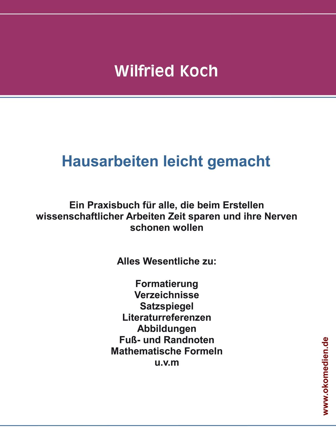Cover: 9783945899021 | Hausarbeiten leicht gemacht | Wilfried Koch | Taschenbuch | Paperback