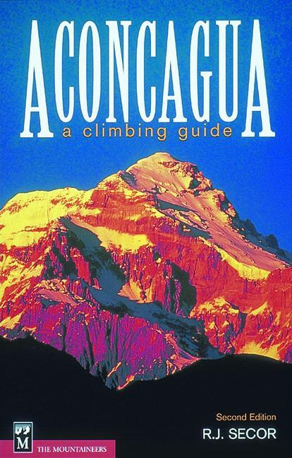 Cover: 9780898866698 | Aconcagua: A Climbing Guide | R. J. Secor | Taschenbuch | Englisch