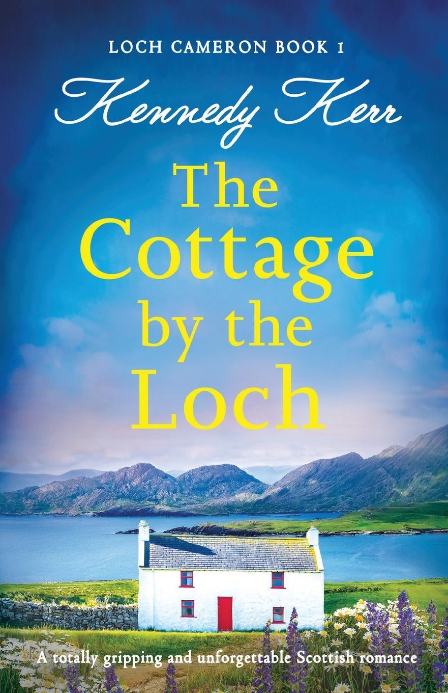 Cover: 9781837900091 | The Cottage by the Loch | Kennedy Kerr | Taschenbuch | Englisch | 2023